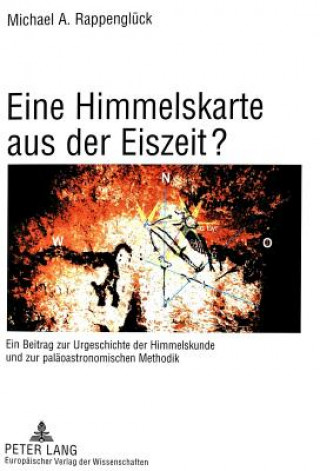 Buch Eine Himmelskarte Aus Der Eiszeit? Michael A. Rappenglück