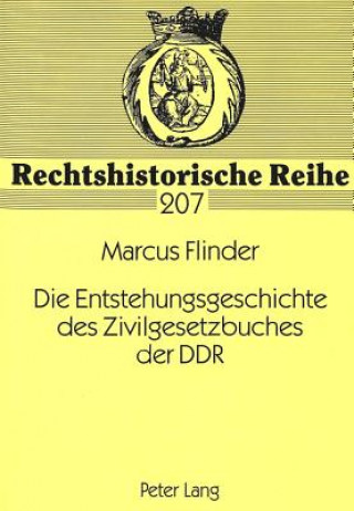 Kniha Die Entstehungsgeschichte Des Zivilgesetzbuches Der Ddr Marcus Flinder