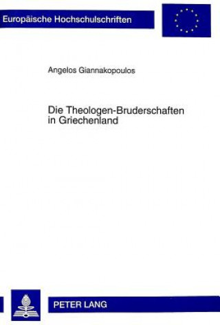 Книга Die Theologen-Bruderschaften in Griechenland Angelos Giannakopoulos