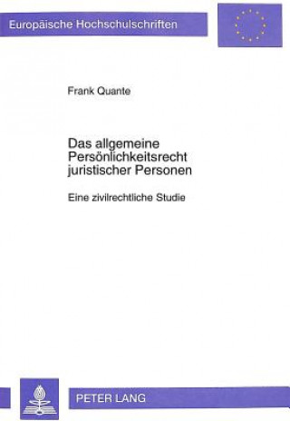 Carte Das allgemeine Persoenlichkeitsrecht juristischer Personen Frank Quante