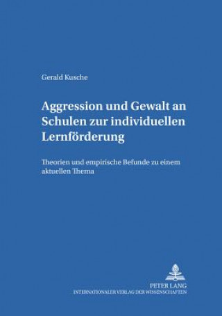 Książka Aggression und Gewalt an Schulen zur individuellen Lernfoerderung Gerald Kusche