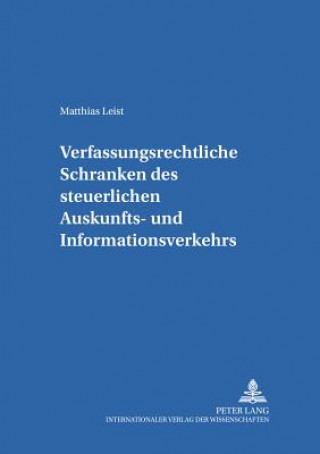 Carte Verfassungsrechtliche Schranken des steuerlichen Auskunfts- und Informationsverkehrs Matthias Leist