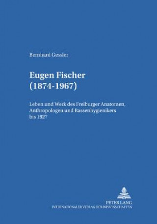 Könyv Eugen Fischer (1874-1967) Bernhard Gessler