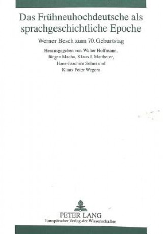 Carte Das Fruehneuhochdeutsche als sprachgeschichtliche Epoche Walter Hoffmann