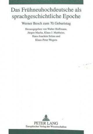 Book Das Fruehneuhochdeutsche als sprachgeschichtliche Epoche Walter Hoffmann