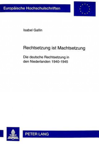 Kniha Rechtsetzung Ist Machtsetzung Isabel Gallin