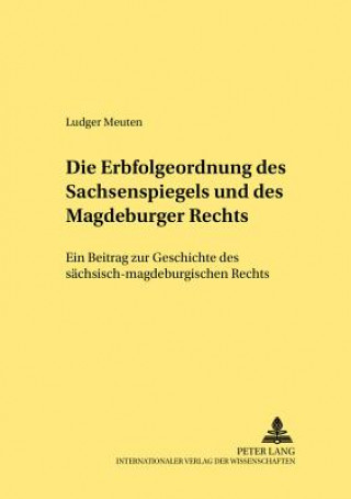 Kniha Erbfolgeordnung Des Sachsenspiegels Und Des Magdeburger Rechts Ludger Meuten