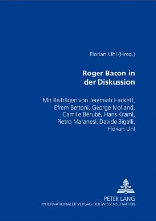 Kniha Roger Bacon in Der Diskussion Florian Uhl