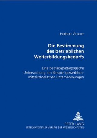Könyv Die Bestimmung des betrieblichen Weiterbildungsbedarfs Herbert Grüner