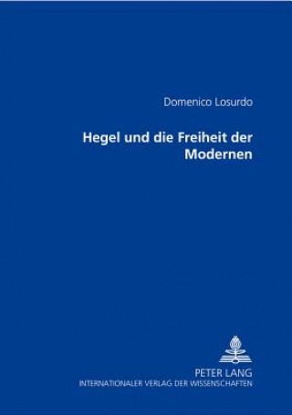 Kniha Hegel Und Die Freiheit Der Modernen Domenico Losurdo