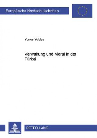 Książka Verwaltung und Moral in der Tuerkei Yunus Yoldas