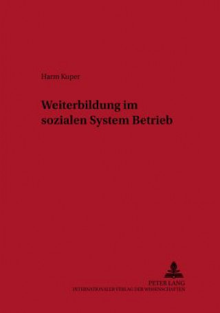 Knjiga Weiterbildung Im Sozialen System Betrieb Harm Kuper