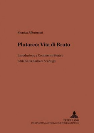 Kniha Plutarco: Vita Di Bruto Monica Affortunati