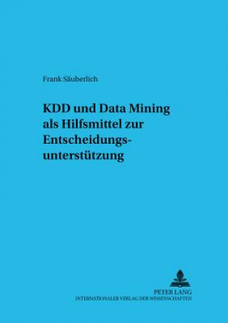 Książka KDD und Data Mining als Hilfsmittel zur Entscheidungsunterstuetzung Frank Säuberlich