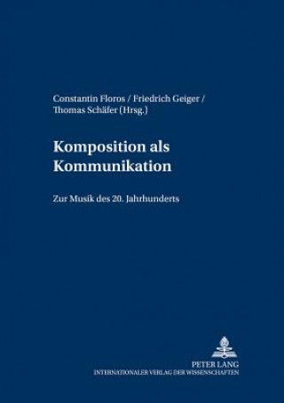 Könyv Komposition ALS Kommunikation Constantin Floros