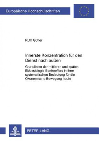 Knjiga Innerste Konzentration Fuer Den Dienst Nach Aussen Ruth Gütter