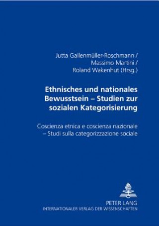 Kniha Ethnisches und nationales Bewusstsein - Studien zur sozialen Kategorisierung- Coscienza etnica e coscienza nazionale - Studi sulla categorizzazione so Jutta Gallenmüller-Roschmann