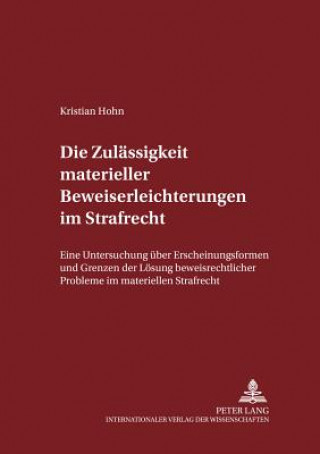 Książka Die Zulaessigkeit materieller Beweiserleichterungen im Strafrecht Kristian Hohn