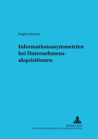 Kniha Informationsasymmetrien bei Unternehmensakquisitionen Brigitte Strasser