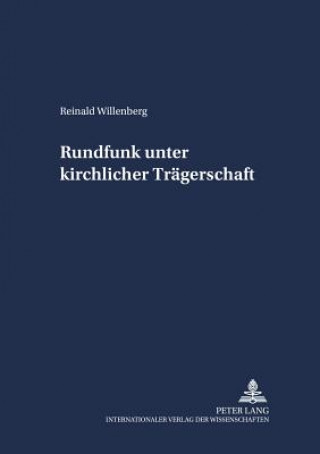 Książka Rundfunk Unter Kirchlicher Traegerschaft Reinald Willenberg