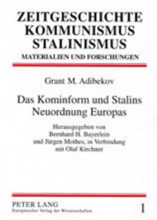 Książka Das Kominform Und Stalins Neuordnung Europas Grant M. Adibekov