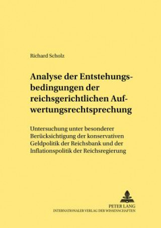 Könyv Analyse Der Entstehungsbedingungen Der Reichsgerichtlichen Aufwertungsrechtsprechung Richard Scholz