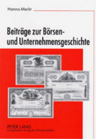 Kniha Beitraege zur Boersen- und Unternehmensgeschichte Hanno Merkt