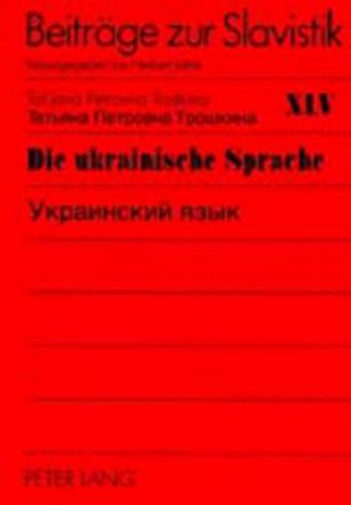 Книга Die Ukrainische Sprache- &#1059;&#1082;&#1088;&#1072;&#1080;&#1085;&#1089;&#1082;&#1080;&#1081; &#1103;&#1079;&#1100;&#953;&#1082; Tat'jana Petrovna Troskina