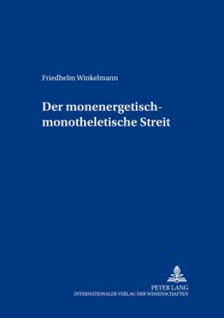 Knjiga Der Monenergetisch-Monotheletische Streit Friedhelm Winkelmann