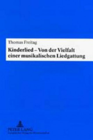 Knjiga Kinderlied - Von Der Vielfalt Einer Musikalischen Liedgattung Thomas Freitag