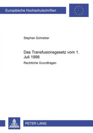 Könyv Transfusionsgesetz Vom 1. Juli 1998 Stephan Schreiber