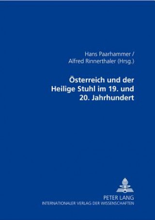 Knjiga Oesterreich Und Der Heilige Stuhl Im 19. Und 20. Jahrhundert Hans Paarhammer