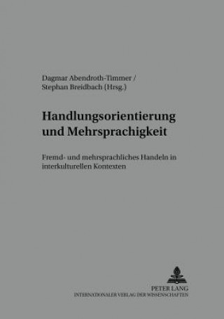 Kniha Handlungsorientierung Und Mehrsprachigkeit Dagmar Abendroth-Timmer