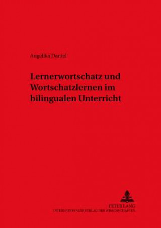 Книга Lernerwortschatz Und Wortschatzlernen Im Bilingualen Unterricht Angelika Daniel