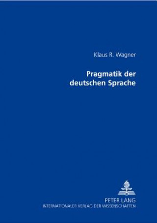 Książka Pragmatik Der Deutschen Sprache Klaus R. Wagner