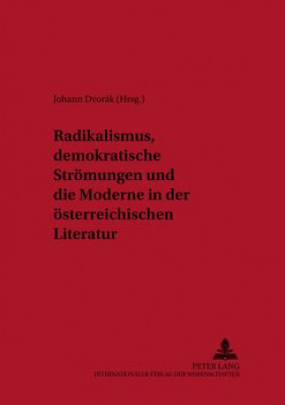 Książka Radikalismus, demokratische Stroemungen und die Moderne in der oesterreichischen Literatur Johann Dvorák