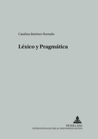 Kniha Lexico y Pragmatica Catalina Jiménez Hurtado