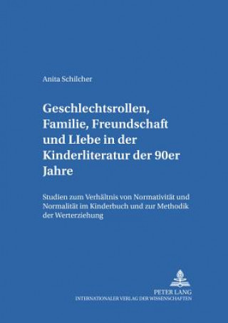 Livre Geschlechtsrollen, Familie, Freundschaft Und Liebe in Der Kinderliteratur Der 90er Jahre Anita Schilcher