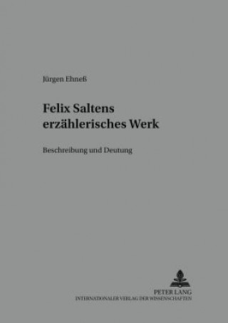 Kniha Felix Saltens erzaehlerisches Werk Jürgen Ehneß