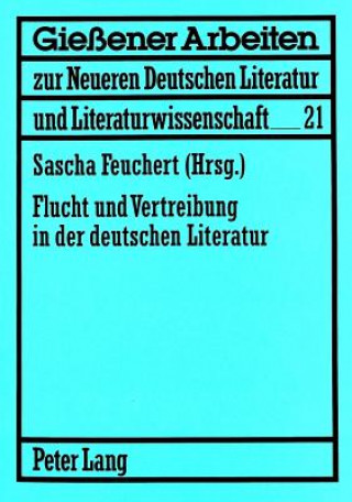 Książka Flucht Und Vertreibung in Der Deutschen Literatur Sascha Feuchert