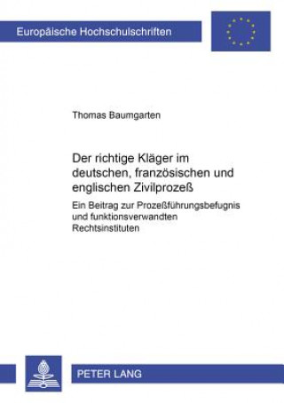 Könyv Richtige Klaeger Im Deutschen, Franzoesischen Und Englischen Zivilprozess Thomas Baumgarten