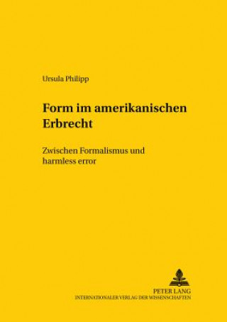 Könyv Form Im Amerikanischen Erbrecht Ursula Philipp