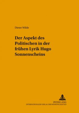Carte Der Aspekt des Politischen in der fruehen Lyrik Hugo Sonnenscheins Dieter Wilde