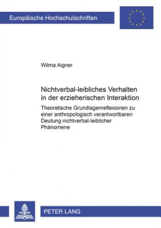 Knjiga Nichtverbal-Leibliches Verhalten in Der Erzieherischen Interaktion Wilma Aigner