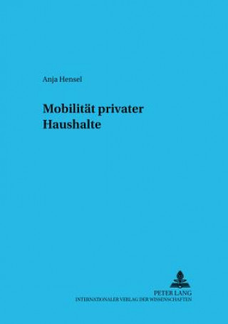 Kniha Mobilitaet privater Haushalte Anja Hensel