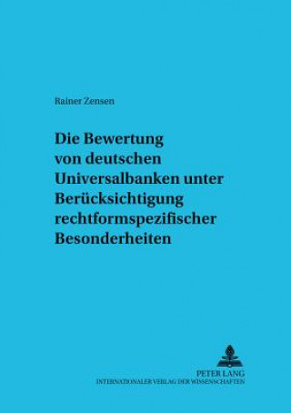 Kniha Bewertung Von Deutschen Universalbanken Unter Beruecksichtigung Rechtsformspezifischer Besonderheiten Rainer Zensen