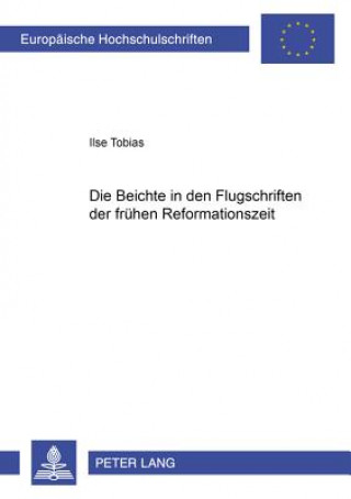 Kniha Beichte in Den Flugschriften Der Fruehen Reformationszeit Ilse Tobias