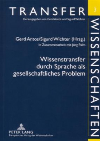 Kniha Wissenstransfer Durch Sprache ALS Gesellschaftliches Problem Gerd Antos