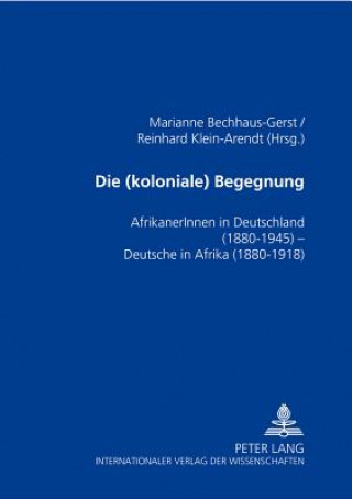 Kniha Die (Koloniale) Begegnung Marianne Bechhaus-Gerst