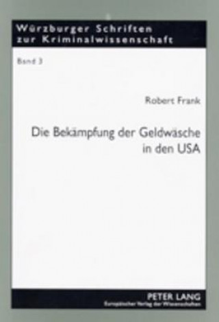 Könyv Die Bekaempfung Der Geldwaesche in Den USA Robert Frank